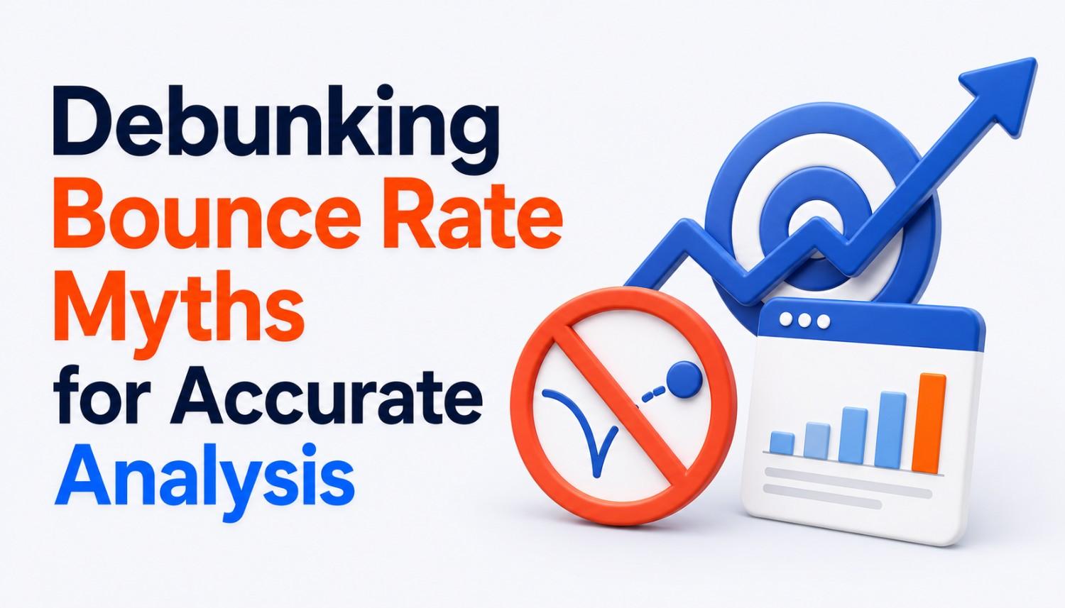 Debunking Bounce Rate Myths for Accurate Analysis